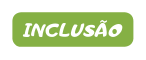 INCLUSÃO